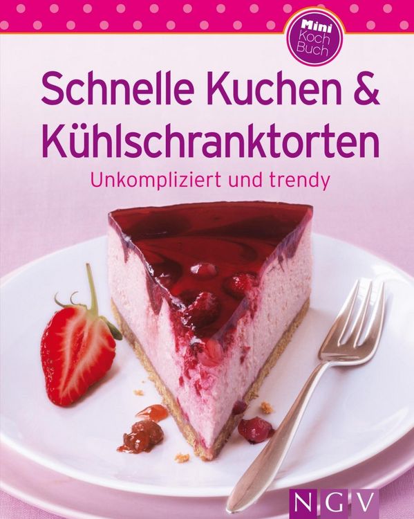 Produktbild: Schnelle Kuchen & K&uuml;hlschranktorten
