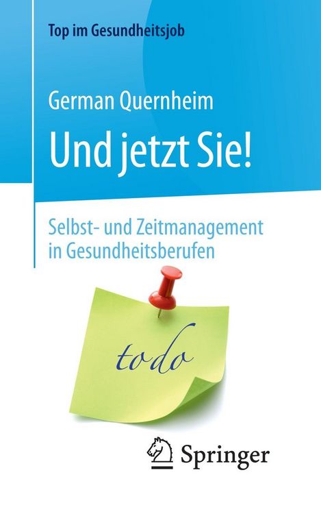 Produktbild: Und jetzt Sie! - Selbst- und Zeitmanagement in Gesundheitsberufen
