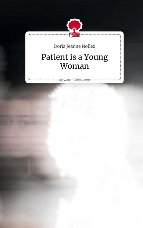 Produktbild: Patient is a Young Woman. Life is a Story - story.one
