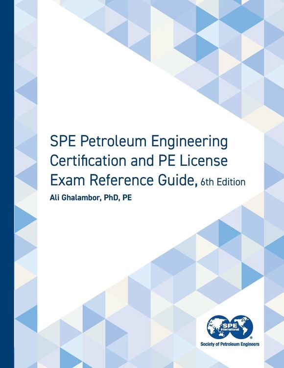 Produktbild: SPE Petroleum Engineering Certification and PE License Exam Reference Guide, Sixth Edition