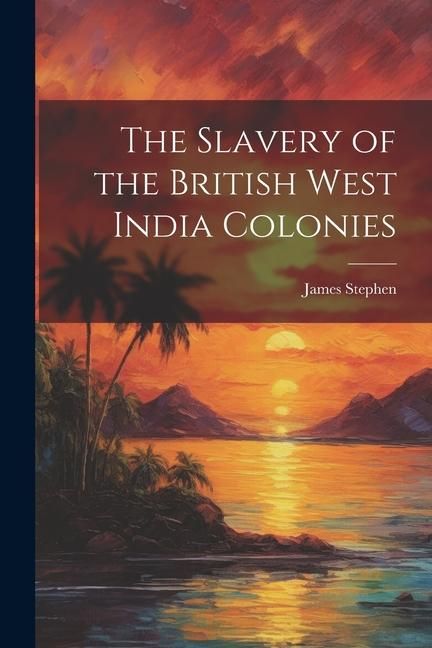 Produktbild: The Slavery of the British West India Colonies