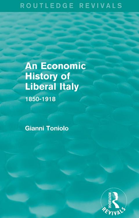 Produktbild: An Economic History of Liberal Italy (Routledge Revivals)