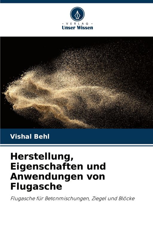 Produktbild: Herstellung, Eigenschaften und Anwendungen von Flugasche