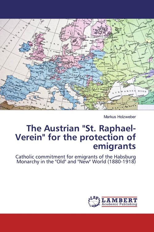 Produktbild: The Austrian "St. Raphael-Verein" for the protection of emigrants