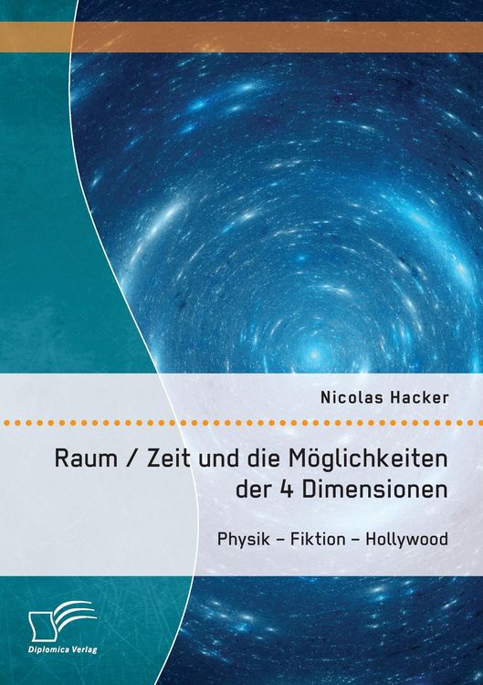 Produktbild: Raum / Zeit und die M&ouml;glichkeiten der 4 Dimensionen: Physik - Fiktion - Hollywood