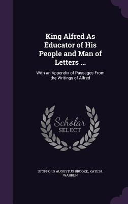 Produktbild: King Alfred As Educator of His People and Man of Letters ...