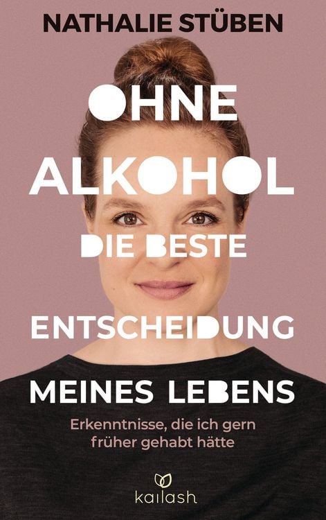 Produktbild: Ohne Alkohol: Die beste Entscheidung meines Lebens