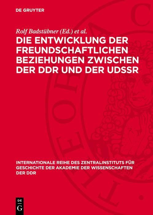 Produktbild: Die Entwicklung der freundschaftlichen Beziehungen zwischen der DDR und der UdSSR