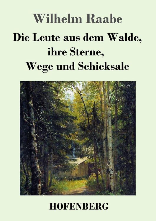 Produktbild: Die Leute aus dem Walde, ihre Sterne, Wege und Schicksale