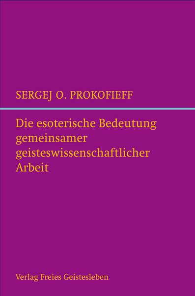 Produktbild: Die esoterische Bedeutung gemeinsamer geisteswissenschaftlicher Arbeit