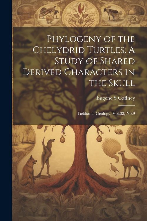 Produktbild: Phylogeny of the Chelydrid Turtles: A Study of Shared Derived Characters in the Skull: Fieldiana, Geology, Vol.33, No.9