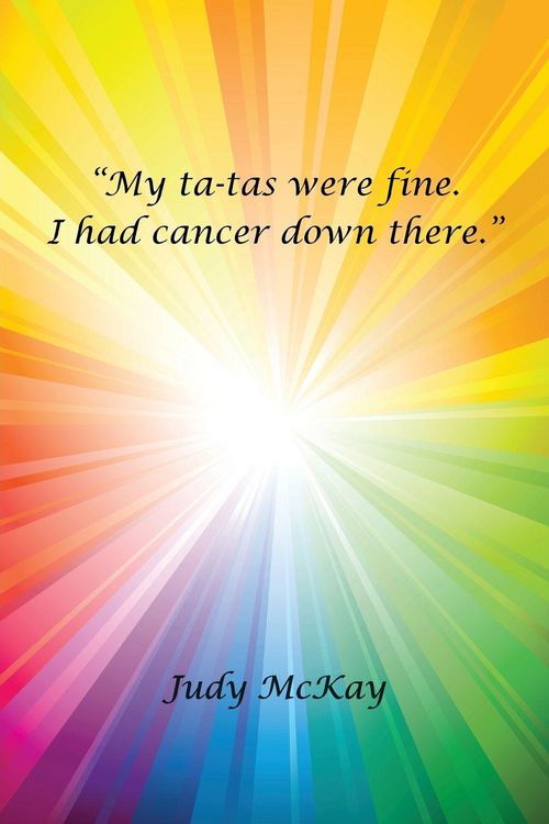 Produktbild: My Ta-Tas Were Fine. I Had Cancer Down There.