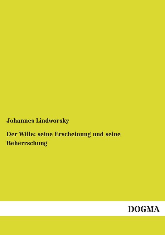 Produktbild: Der Wille: seine Erscheinung und seine Beherrschung