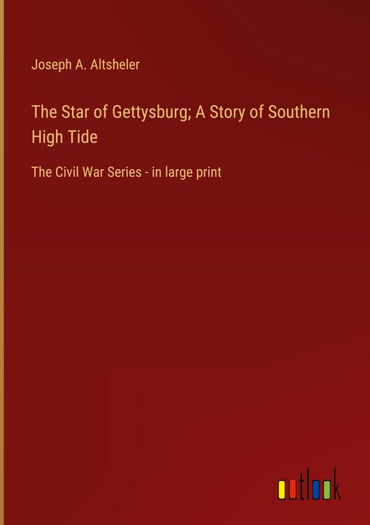 Produktbild: The Star of Gettysburg; A Story of Southern High Tide
