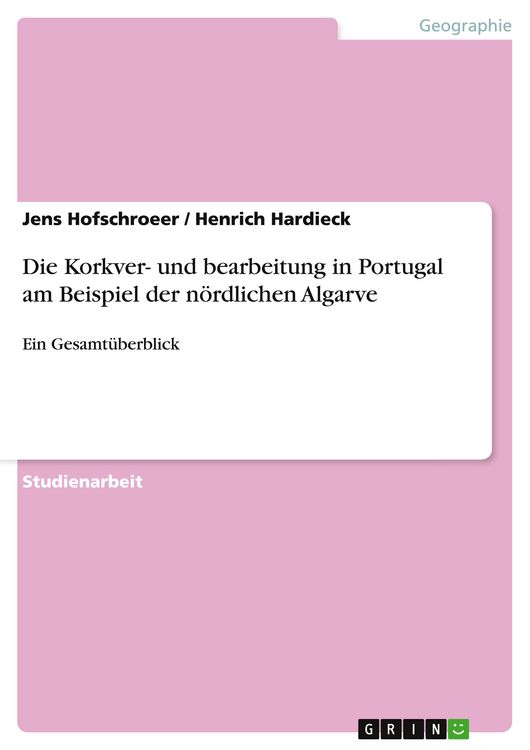 Produktbild: Die Korkver- und bearbeitung in Portugal am Beispiel der n&ouml;rdlichen Algarve