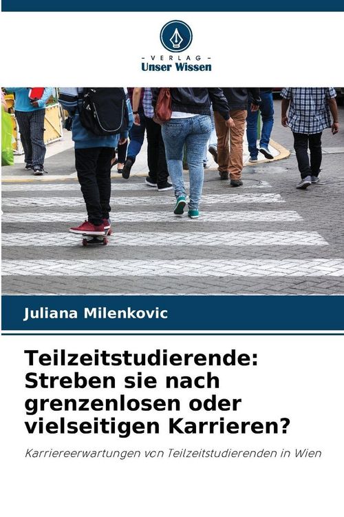 Produktbild: Teilzeitstudierende: Streben sie nach grenzenlosen oder vielseitigen Karrieren?