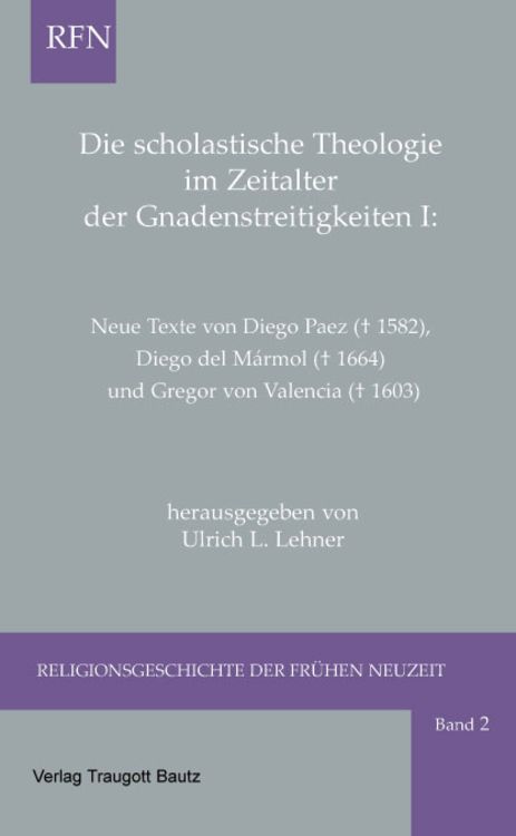 Produktbild: Die scholastische Theologie im Zeitalter der Gnadenstreitigkeiten I