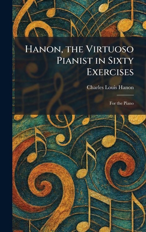 Produktbild: Hanon, the Virtuoso Pianist in Sixty Exercises