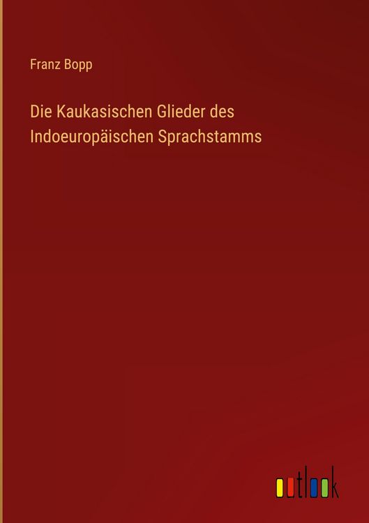 Produktbild: Die Kaukasischen Glieder des Indoeurop&auml;ischen Sprachstamms