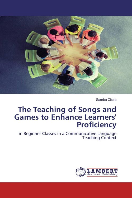 Produktbild: The Teaching of Songs and Games to Enhance Learners' Proficiency