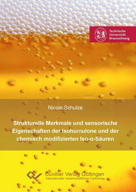Produktbild: Strukturelle Merkmale und sensorische Eigenschaften der Isohumulone und der chemisch modifizierten Iso-&alpha;-S&auml;uren
