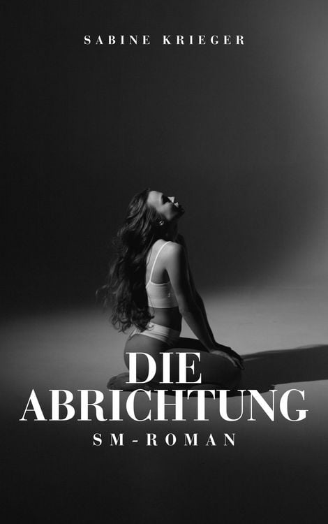 Produktbild: Die Abrichtung | SM-Roman (Grenzenlos Leben)