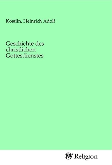 Produktbild: Geschichte des christlichen Gottesdienstes