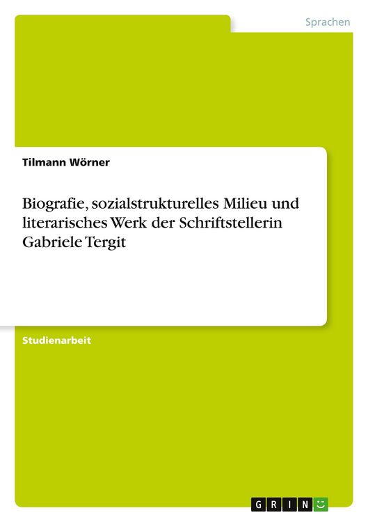 Produktbild: Biografie, sozialstrukturelles Milieu und literarisches Werk der Schriftstellerin Gabriele Tergit