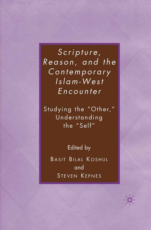 Produktbild: Scripture, Reason, and the Contemporary Islam-West Encounter