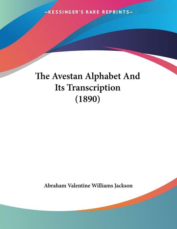 Produktbild: The Avestan Alphabet And Its Transcription (1890)