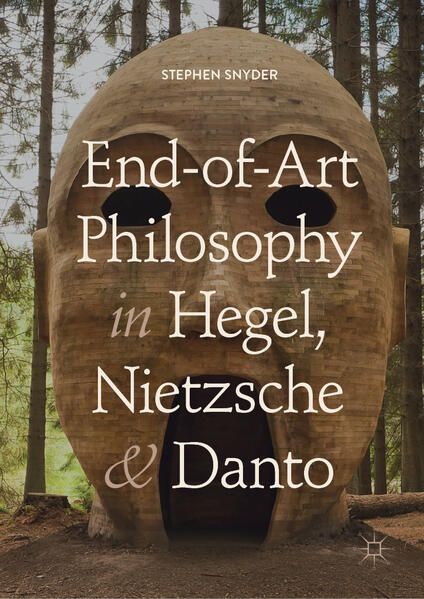 Produktbild: End-of-Art Philosophy in Hegel, Nietzsche and Danto