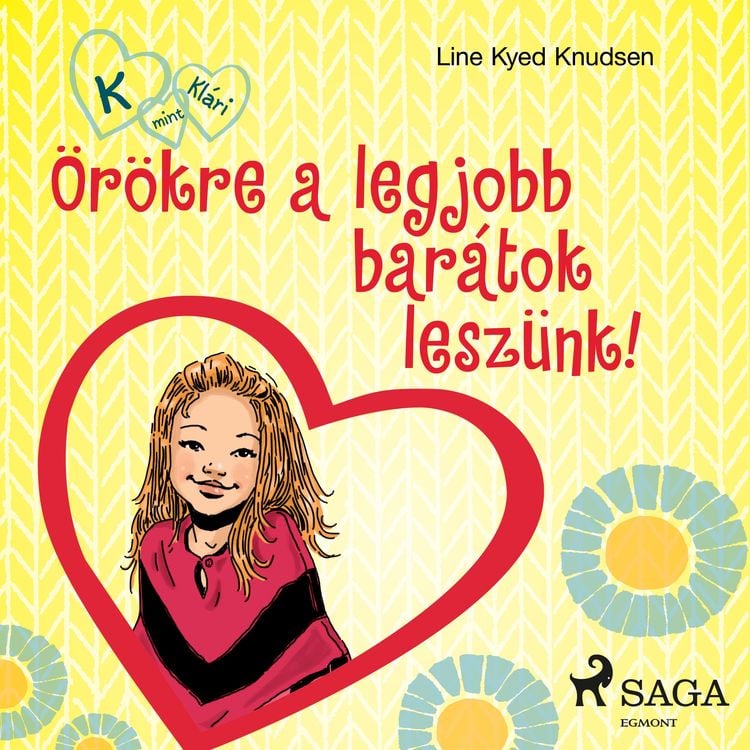 Produktbild: K, mint Kl&aacute;ri 1. &ndash; &Ouml;r&ouml;kre a legjobb bar&aacute;tok lesz&uuml;nk!