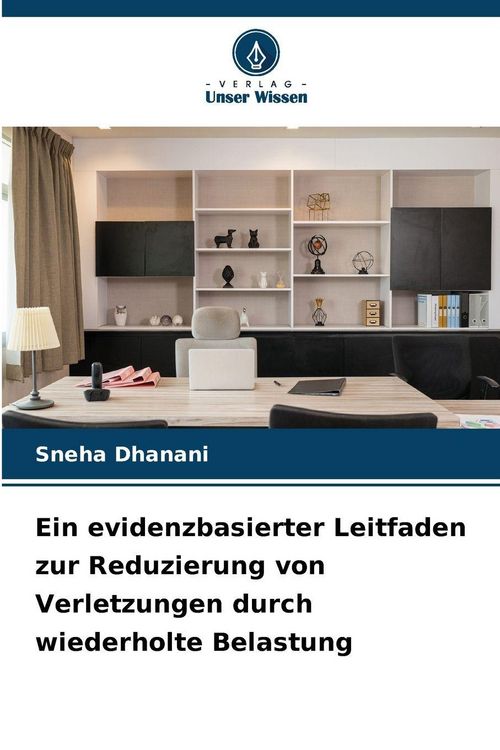 Produktbild: Ein evidenzbasierter Leitfaden zur Reduzierung von Verletzungen durch wiederholte Belastung