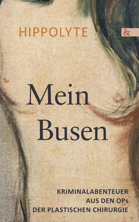 Produktbild: Mein Busen.Krimnalabenteuer aus den OPs der Plastischen Chirurgie