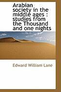 Produktbild: Arabian Society in the Middle Ages: Studies from the Thousand and One Nights
