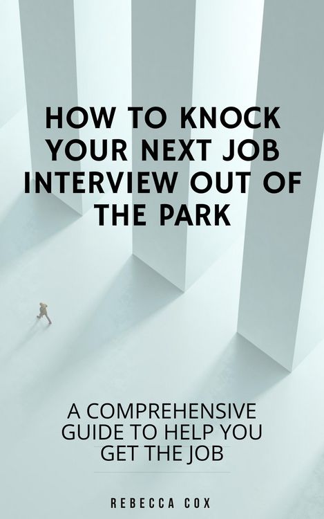 Produktbild: How To Knock Your Next Job Interview Out Of The Park: A Comprehensive Guide To Help You Get The Job
