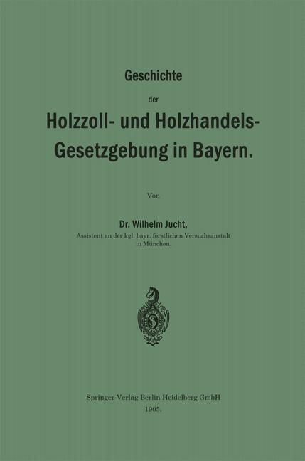 Produktbild: Geschichte der Holzzoll- und Holzhandels- Gesetzgebung in Bayern