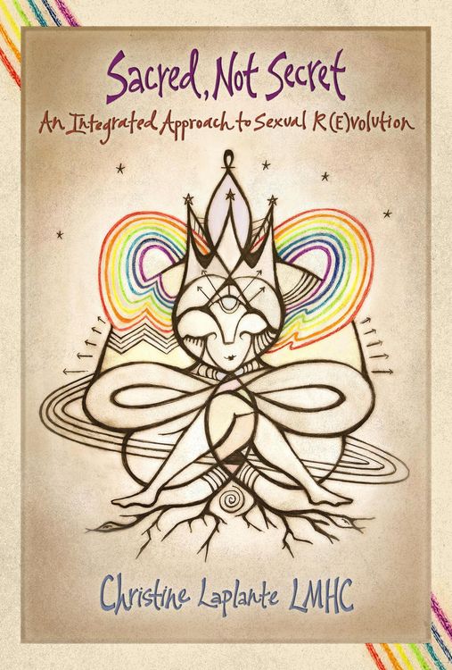 Produktbild: Sacred, Not Secret: An Integrated Approach to Sexual (R)Evolution