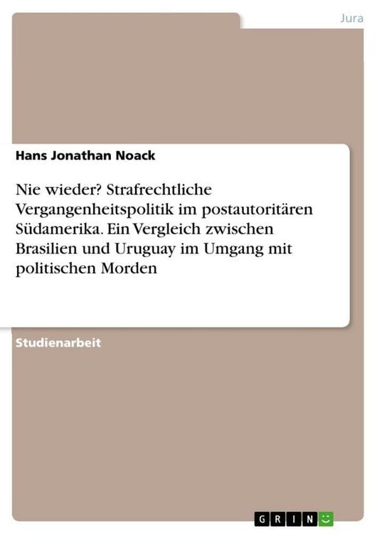 Produktbild: Nie wieder? Strafrechtliche Vergangenheitspolitik im postautorit&auml;ren S&uuml;damerika. Ein Vergleich zwischen Brasilien und Uruguay im Umgang mit politische