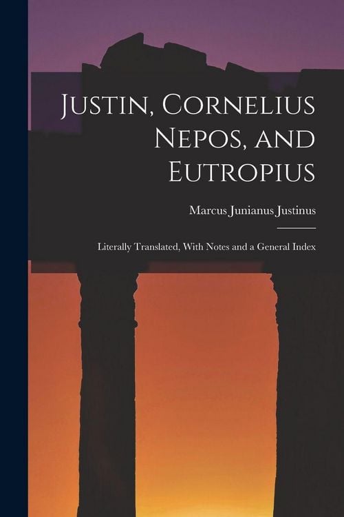 Produktbild: Justin, Cornelius Nepos, and Eutropius