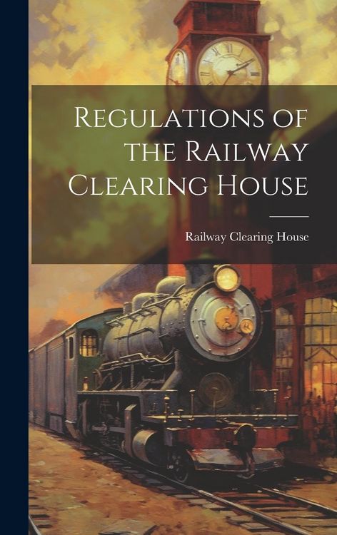 Produktbild: Regulations of the Railway Clearing House