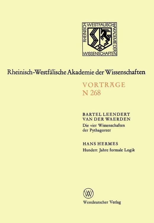 Produktbild: Die vier Wissenschaften der Pythagoreer. Hundert Jahre formale Logik