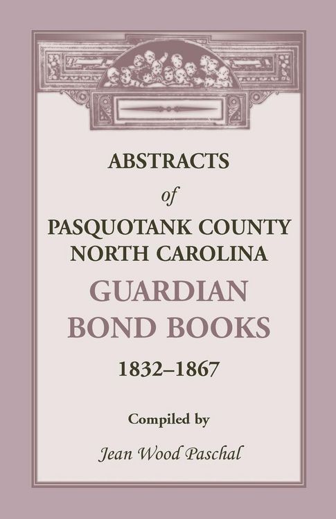 Produktbild: Abstracts of Pasquotank County, North Carolina, Guardian Bond Books, 1832-1867