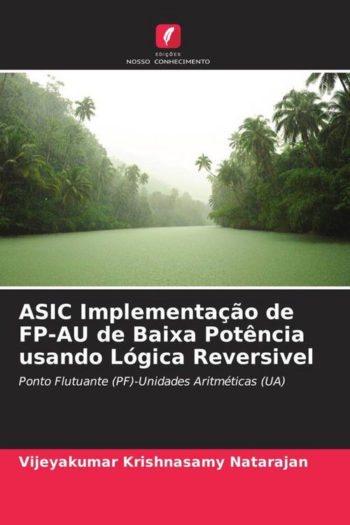 Produktbild: ASIC Implementa&ccedil;&atilde;o de FP-AU de Baixa Pot&ecirc;ncia usando L&oacute;gica Reversivel