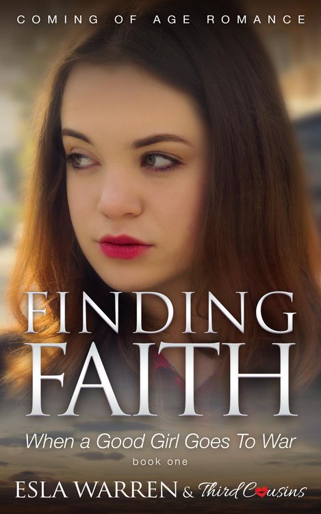 Produktbild: Finding Faith - When a Good Girl Goes To War (Book 1) Coming Of Age Romance