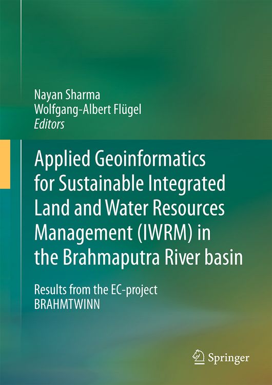 Produktbild: Applied Geoinformatics for Sustainable Integrated Land and Water Resources Management (ILWRM) in the Brahmaputra River basin
