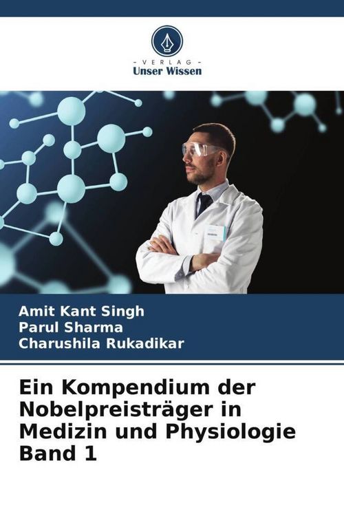 Produktbild: Ein Kompendium der Nobelpreistr&auml;ger in Medizin und Physiologie Band 1