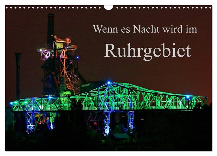 Produktbild: Wenn es Nacht wird im Ruhrgebiet (Wandkalender 2026 DIN A3 quer), CALVENDO Monatskalender