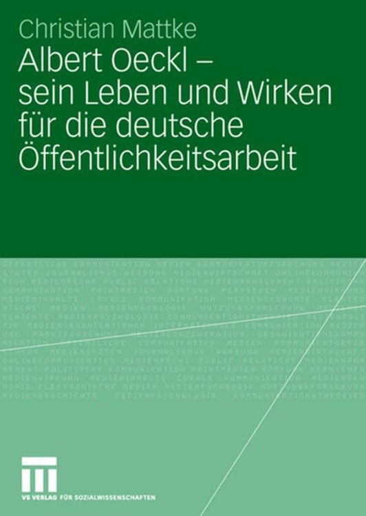 Produktbild: Albert Oeckl - sein Leben und Wirken für die deutsche Öffentlichkeitsarbeit