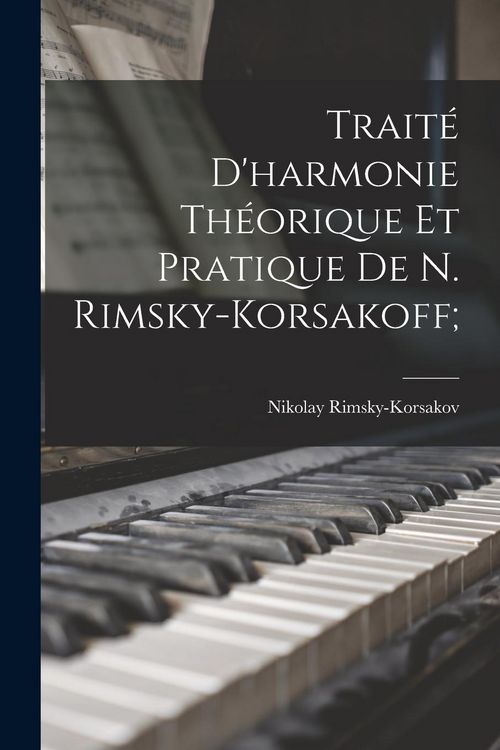 Produktbild: Trait&eacute; d'harmonie th&eacute;orique et pratique de N. Rimsky-Korsakoff;